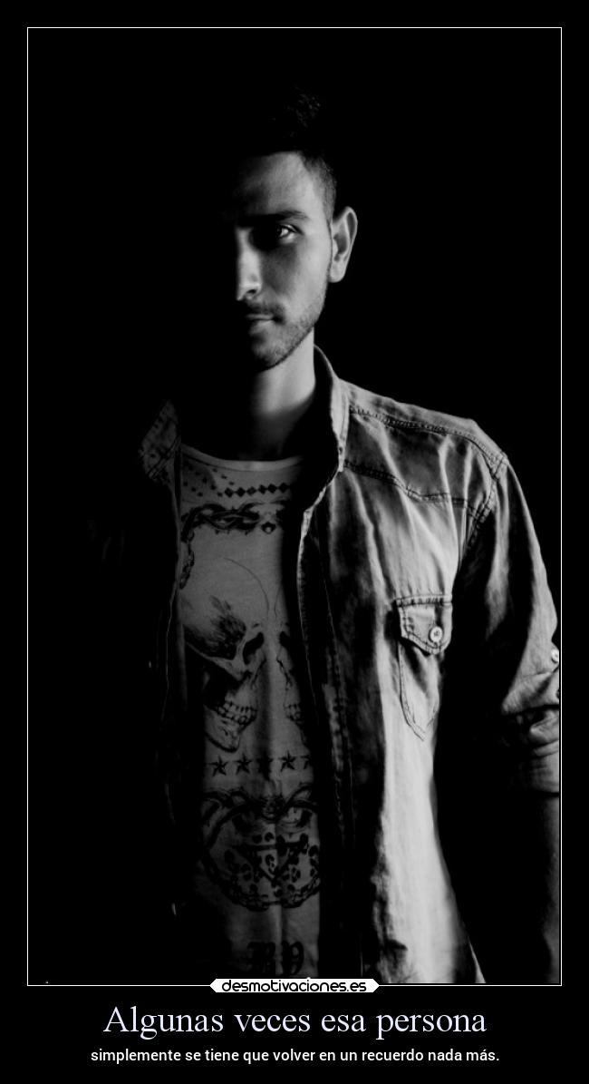 Algunas veces esa persona - 