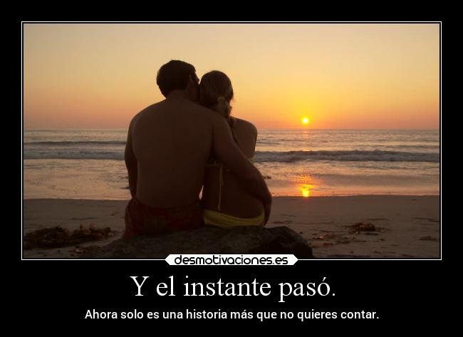 Y el instante pasó. - 