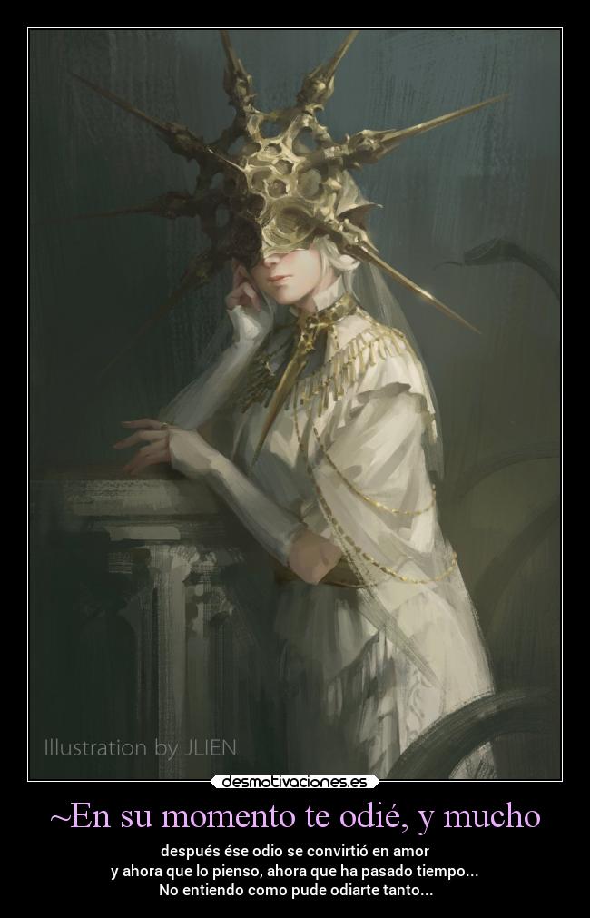 ~En su momento te odié, y mucho - 