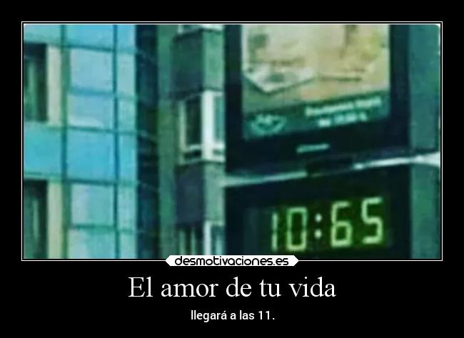 El amor de tu vida - llegará a las 11.