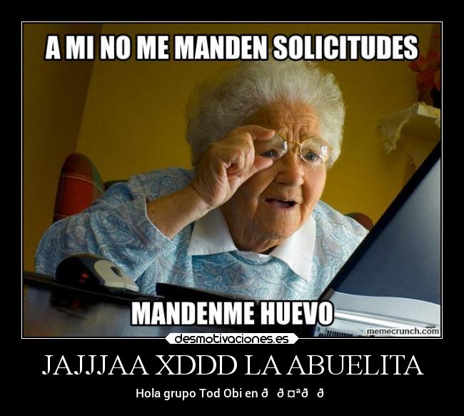 JAJJJAA XDDD LA ABUELITA - Hola grupo Tod Obi en 😝🤪😍😍