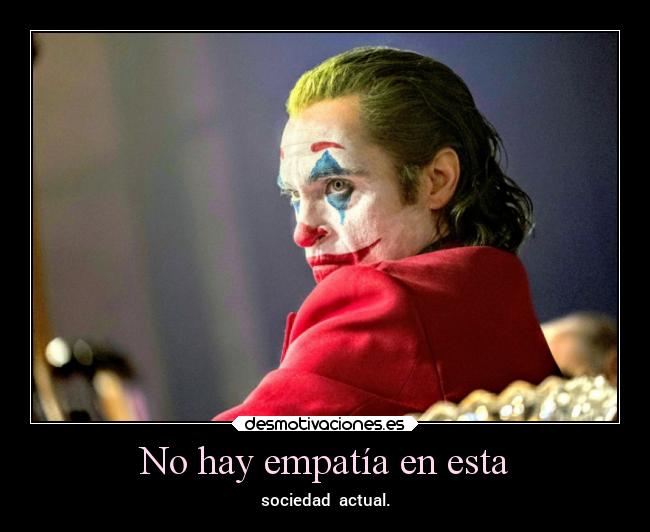 No hay empatía en esta -