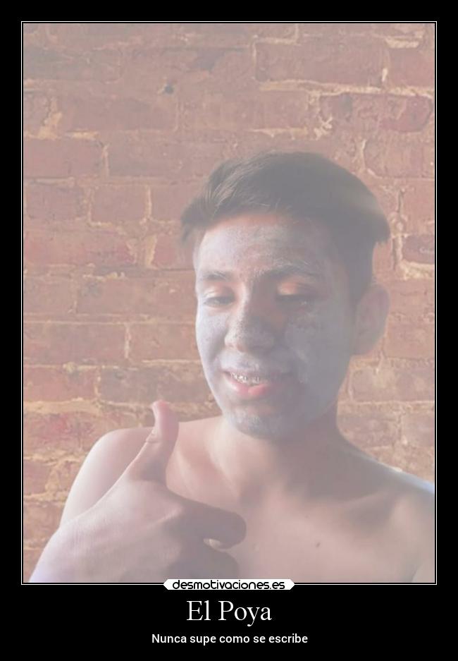 El Poya - Nunca supe como se escribe