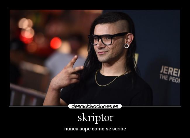 skriptor - nunca supe como se scribe