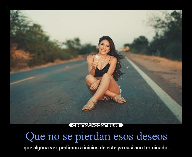 Que no se pierdan esos deseos -
