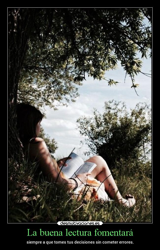 La buena lectura fomentará -