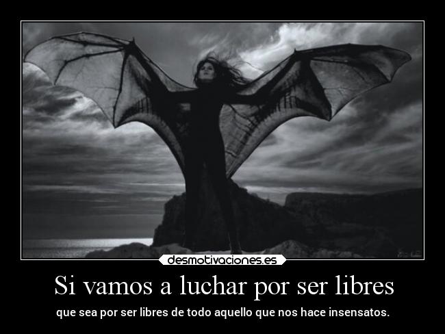 Si vamos a luchar por ser libres - 