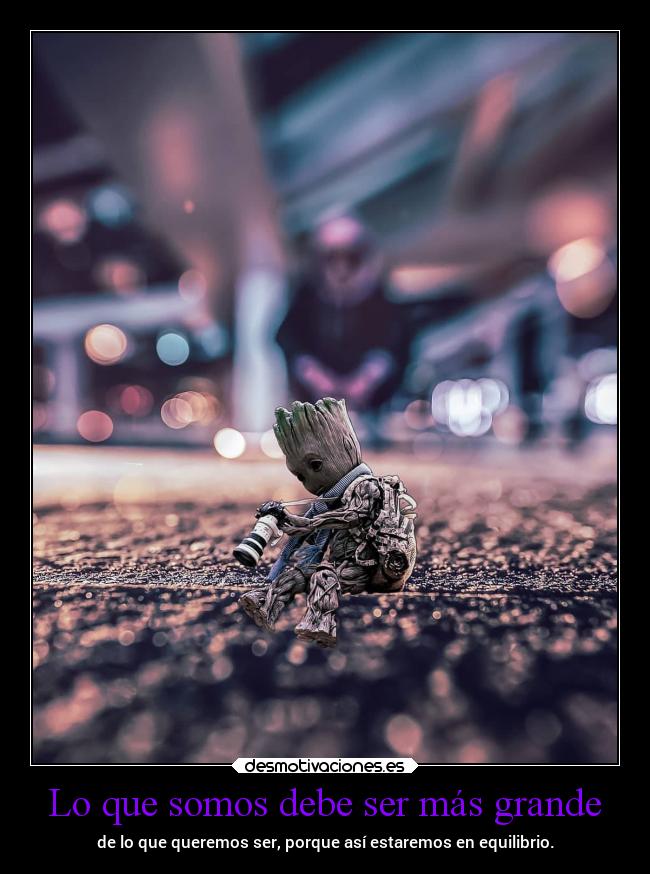 Lo que somos debe ser más grande -