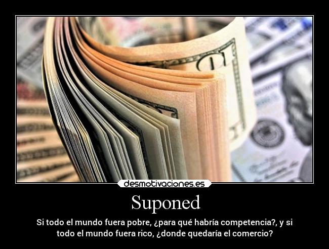 carteles dinero pensamientos sociedad desmotivaciones