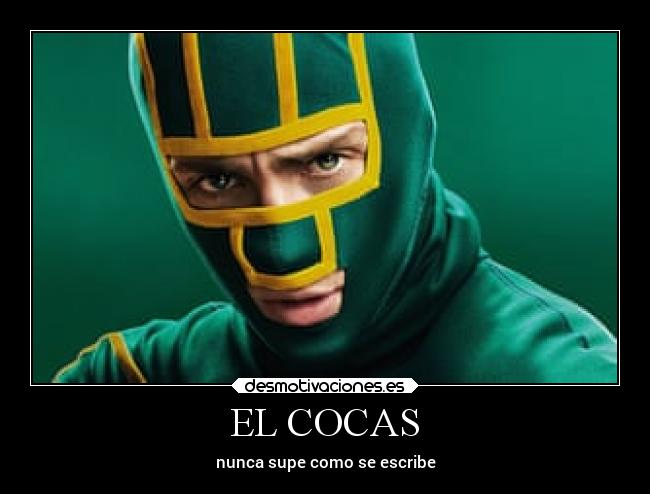 EL COCAS - nunca supe como se escribe