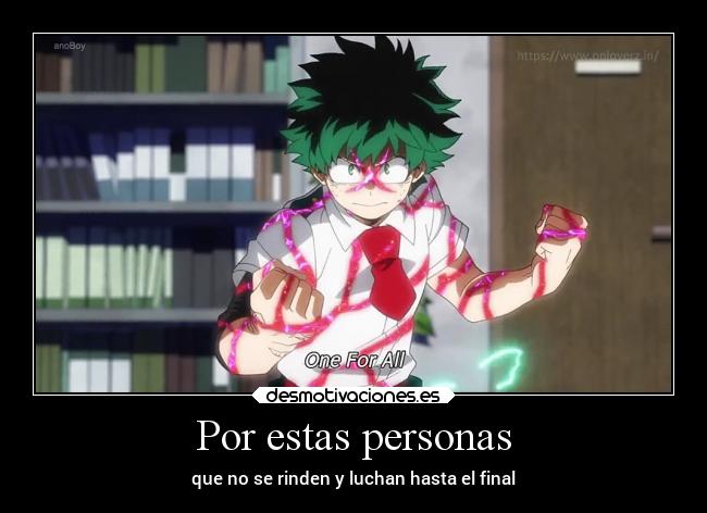 Por estas personas - que no se rinden y luchan hasta el final