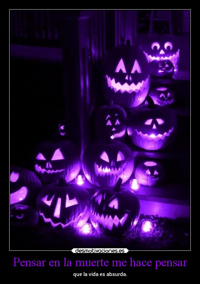 Pensar en la muerte me hace pensar - 