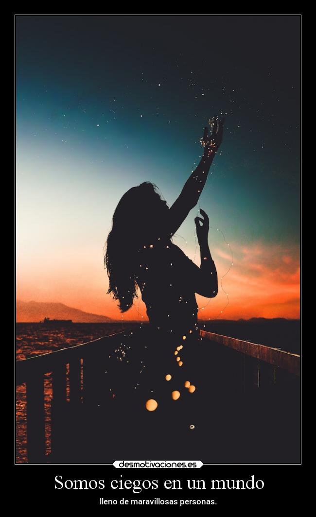 Somos ciegos en un mundo - 
