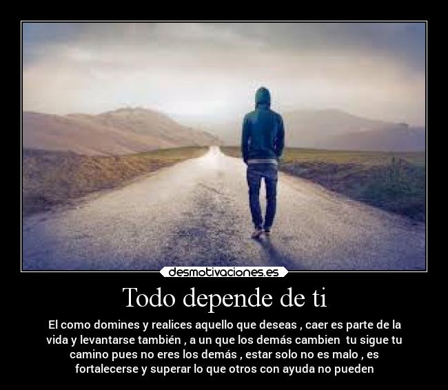 Todo depende de ti -