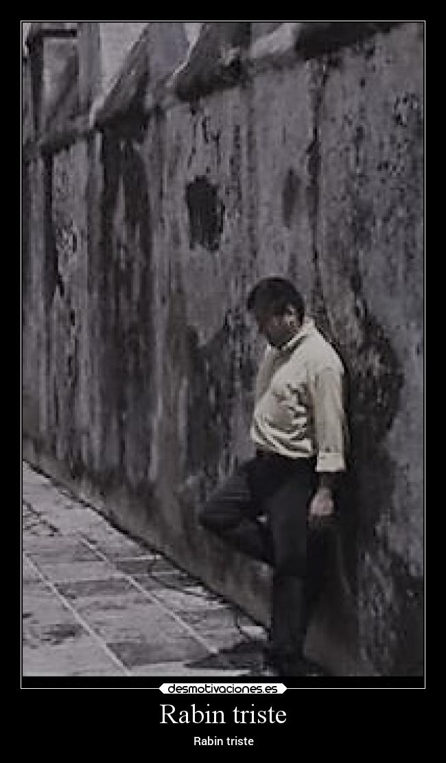 Rabin triste - Rabin triste