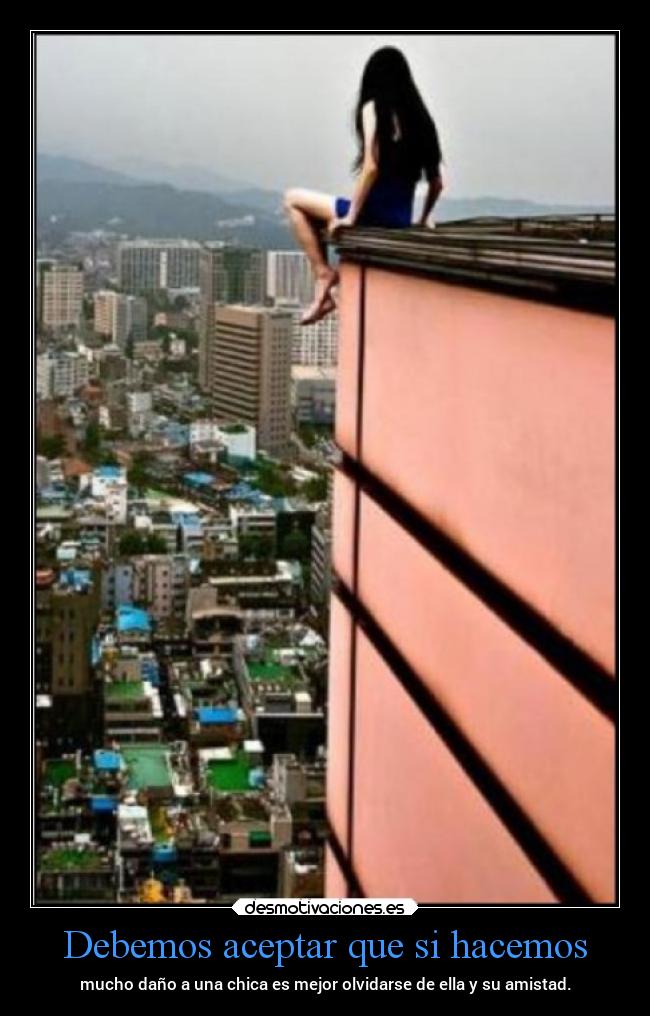 Debemos aceptar que si hacemos -