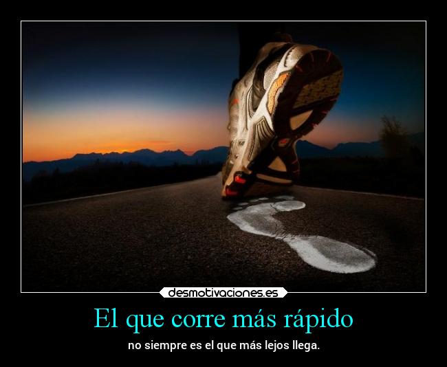 El que corre más rápido -
