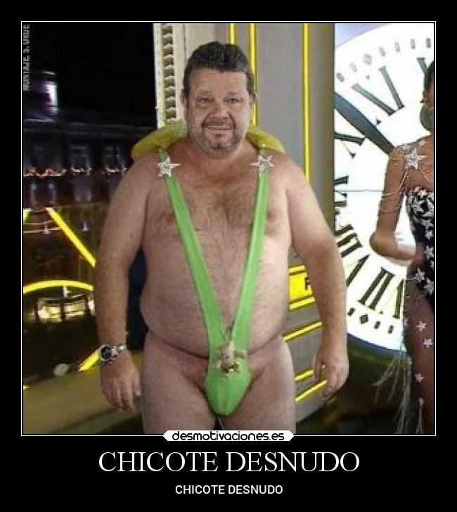 CHICOTE DESNUDO -