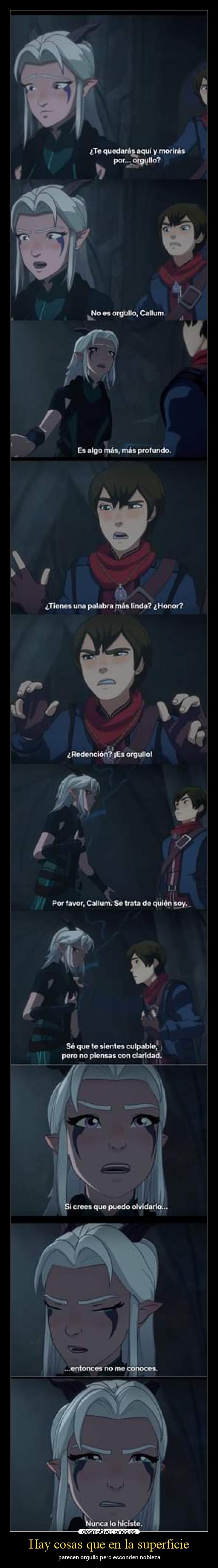 Hay cosas que en la superficie - parecen orgullo pero esconden nobleza