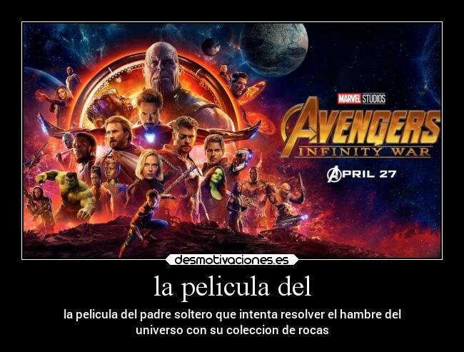 la pelicula del - la pelicula del padre soltero que intenta resolver el hambre del
universo con su coleccion de rocas