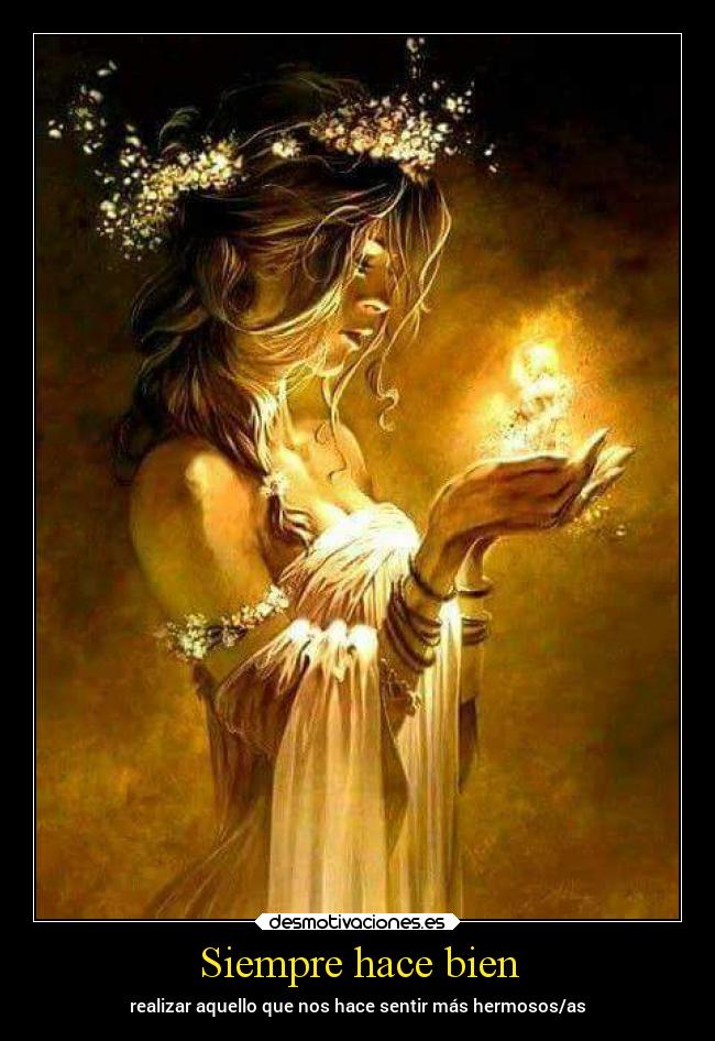 Siempre hace bien - realizar aquello que nos hace sentir más hermosos/as