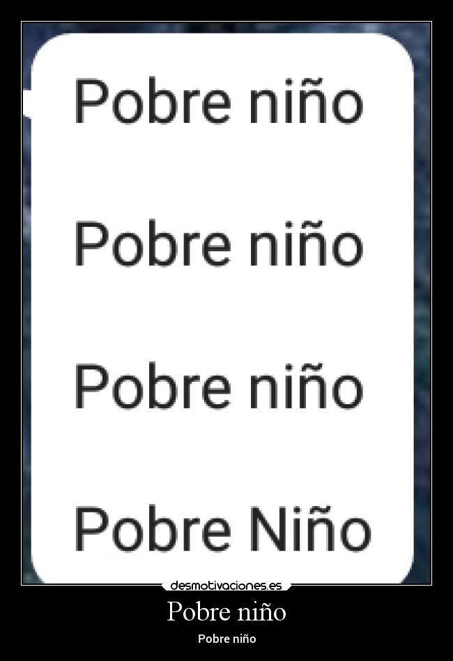 Pobre niño -