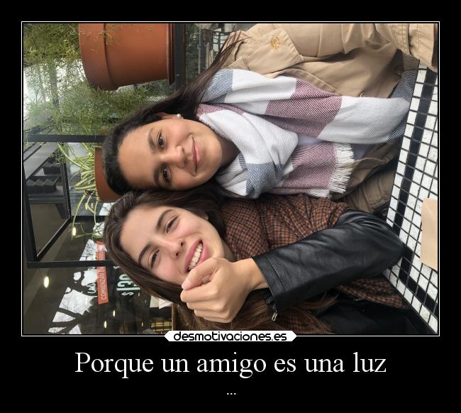 Porque un amigo es una luz - ...