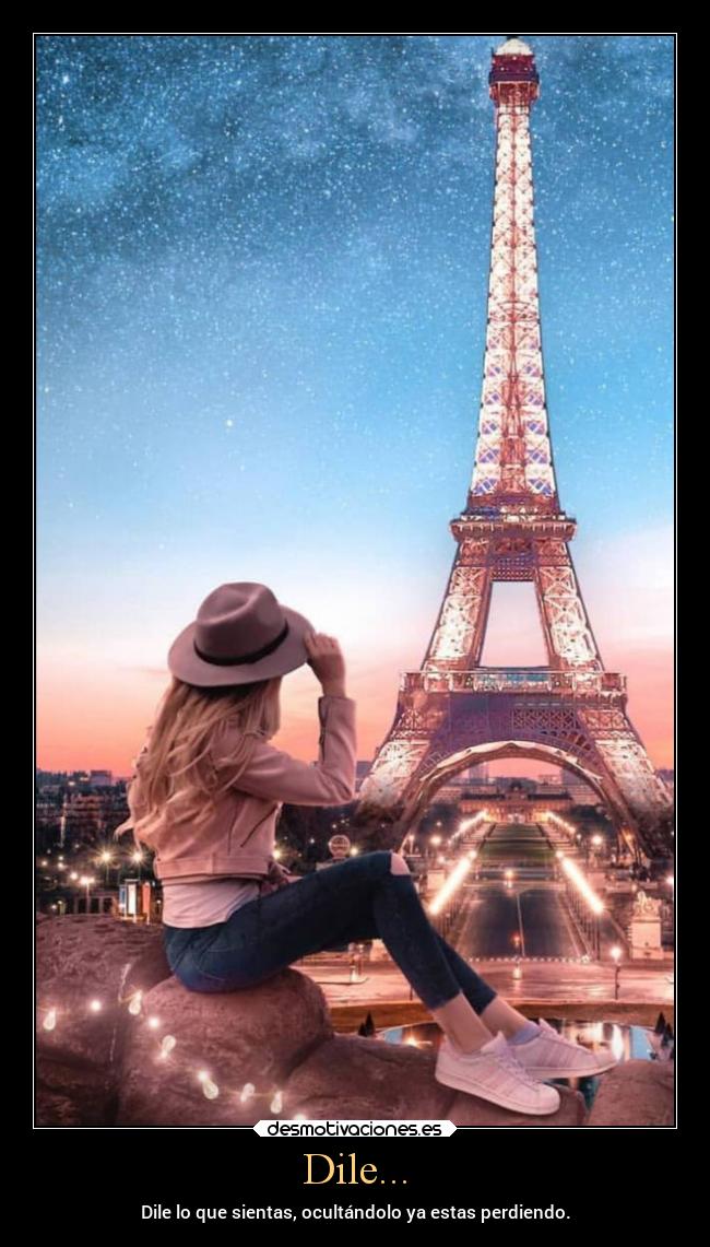 Dile... - Dile lo que sientas, ocultándolo ya estas perdiendo.