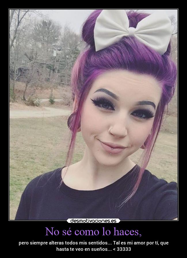 No sé como lo haces, - 