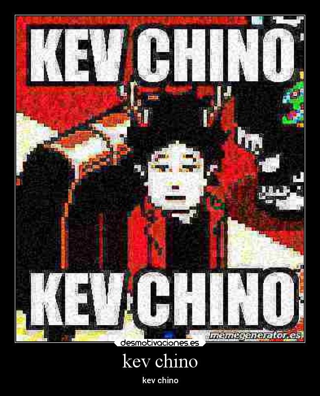 kev chino - kev chino
