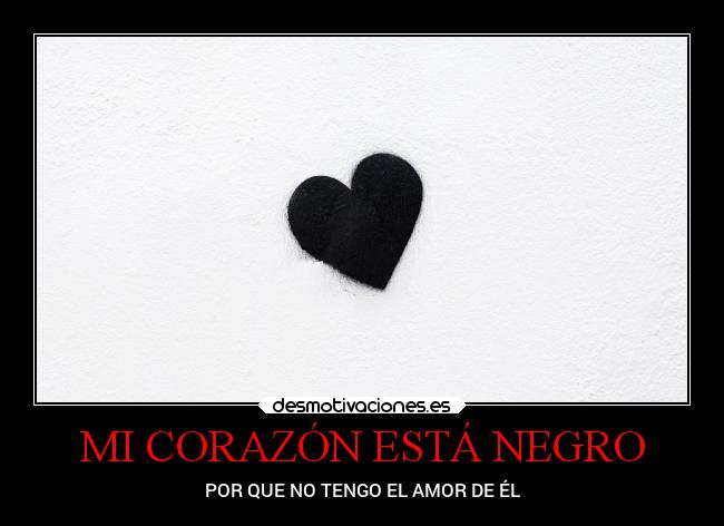 MI CORAZÓN ESTÁ NEGRO - 