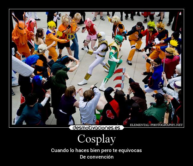 Cosplay - Cuando lo haces bien pero te equivocas
De convención