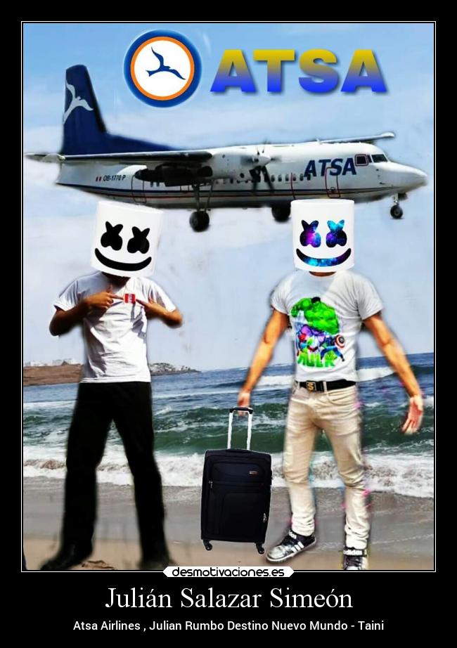 Julián Salazar Simeón - Atsa Airlines , Julian Rumbo Destino Nuevo Mundo - Taini