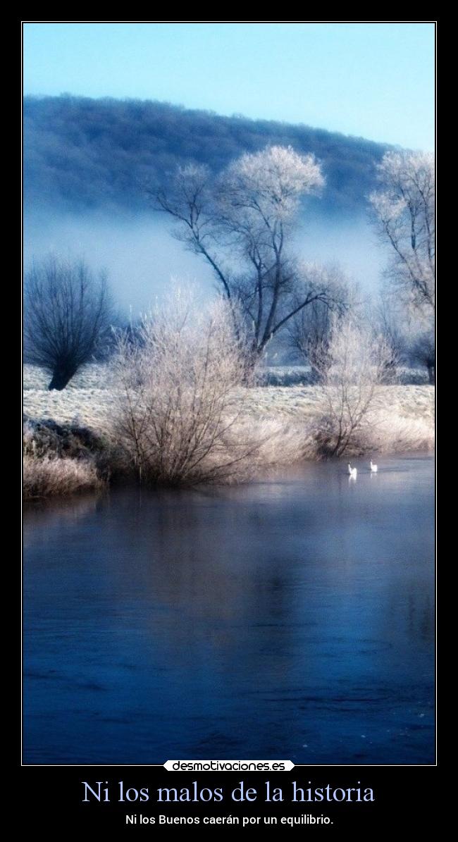 Ni los malos de la historia -