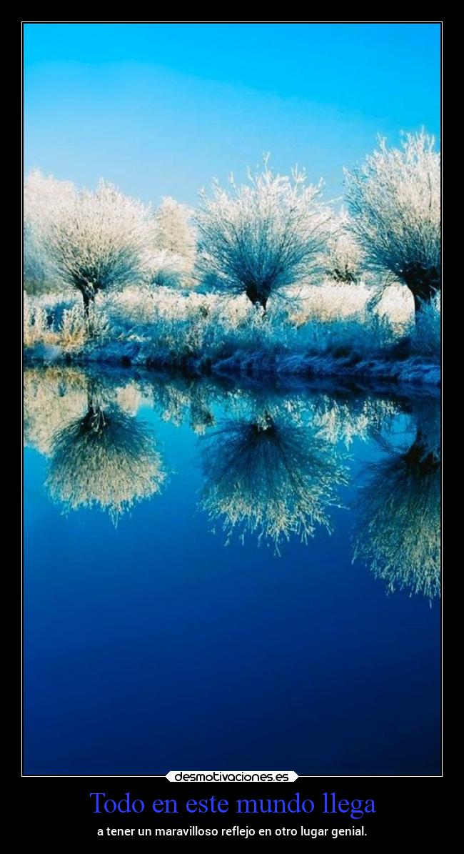 Todo en este mundo llega - 