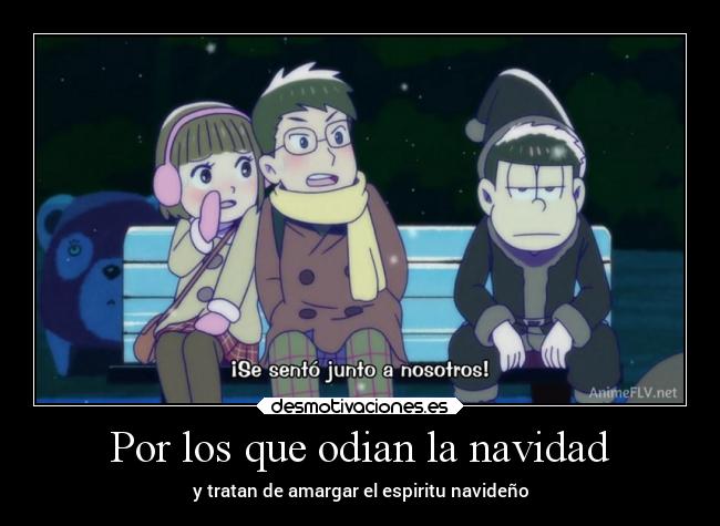 Por los que odian la navidad - y tratan de amargar el espiritu navideño