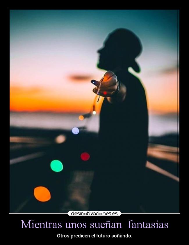 Mientras unos sueñan fantasías -