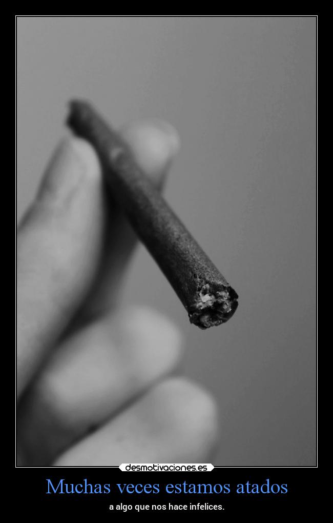 Muchas veces estamos atados -