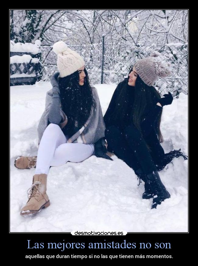 Las mejores amistades no son -