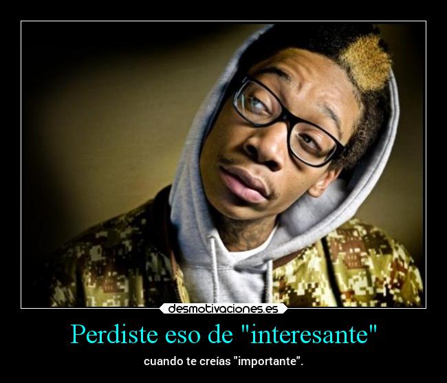 Perdiste eso de interesante -