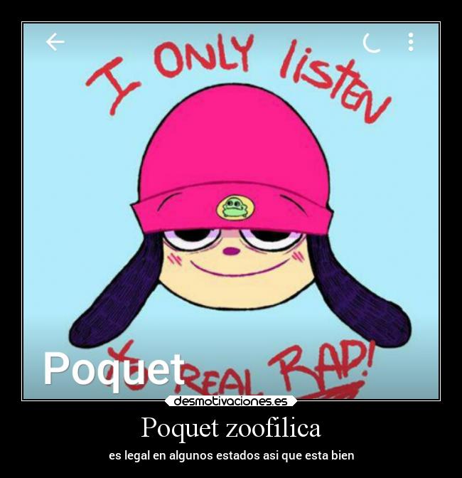 Poquet zoofilica - es legal en algunos estados asi que esta bien