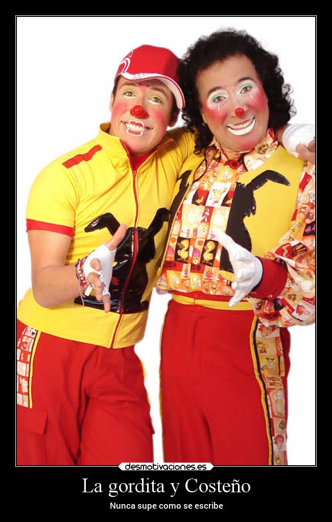 La gordita y Costeño - Nunca supe como se escribe