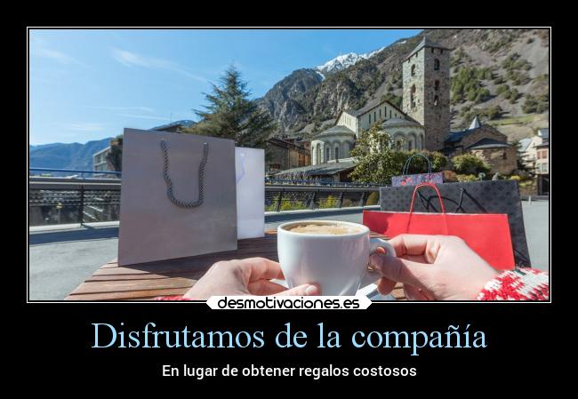 carteles amistad regalos gastos disfrutar companero desmotivaciones