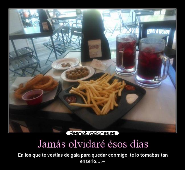 Jamás olvidaré ésos días - 