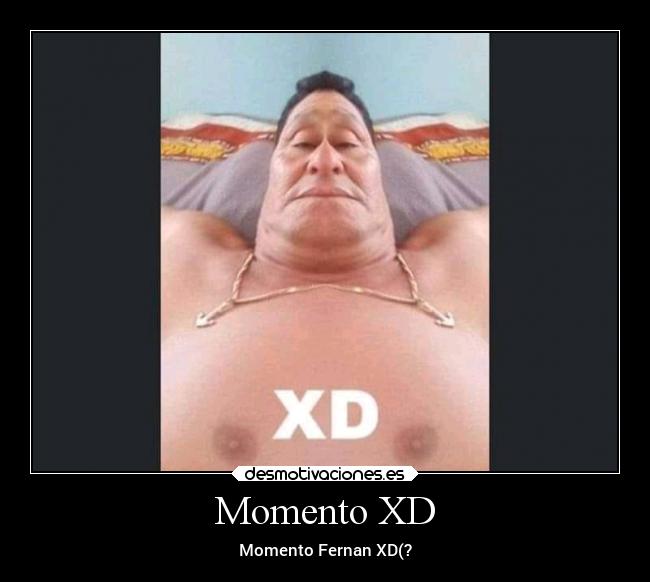 Momento XD - Momento Fernan XD(?