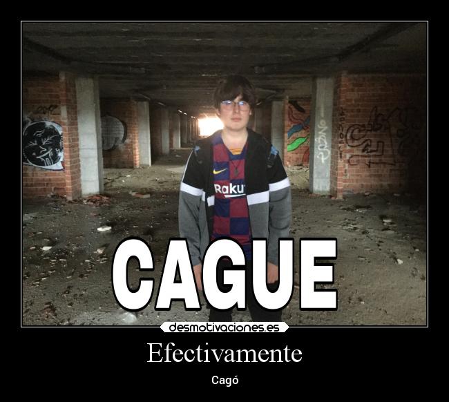 Efectivamente - Cagó