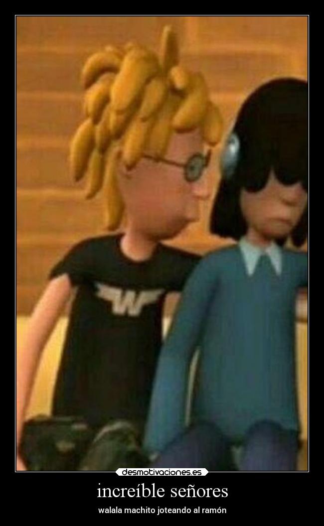 increíble señores - walala machito joteando al ramón