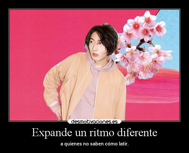 Expande un ritmo diferente - a quienes no saben cómo latir.