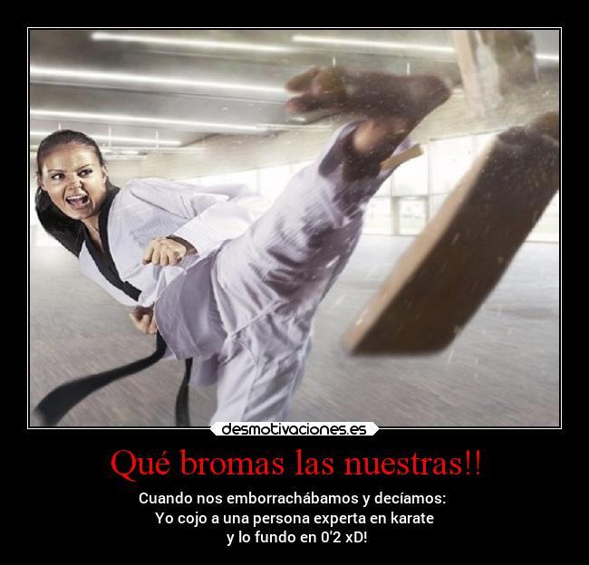 carteles desmotivaciones karate loquehaceelaburrimiento xdxd lepuedoaalguienexpertoenkarate claroquesixdxd desmotivaciones