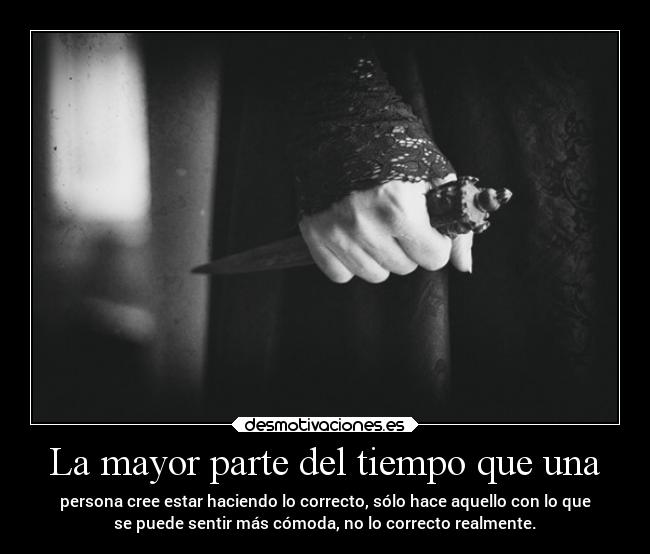 La mayor parte del tiempo que una -